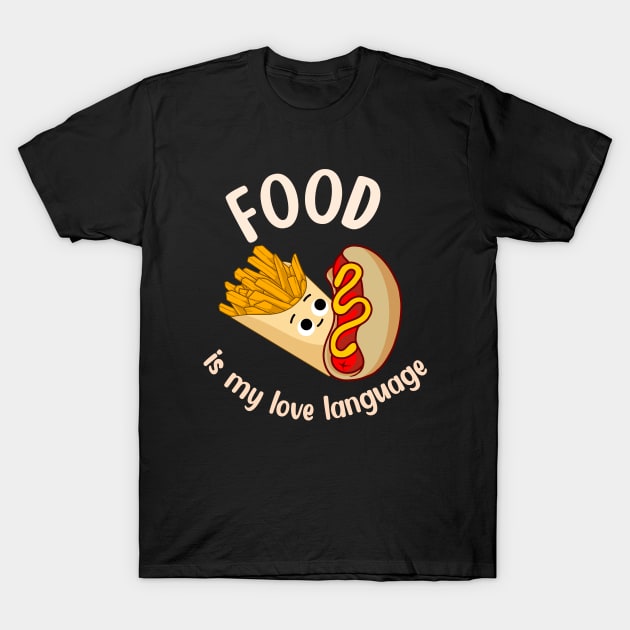 Food is My Love Language T-Shirt by JB's Design Store